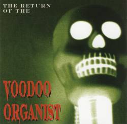 The Voodoo Organist : The Return of The Voodoo Organist